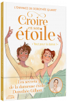 Roman biographique « Croire en son étoile - Tout pour la danse »