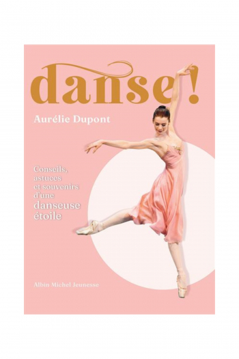 DANSE! Aurélie Dupont's book